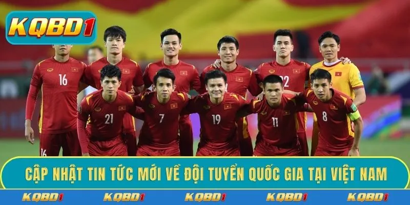 Cập nhật tin tức mới về đội tuyển quốc gia tại Việt Nam