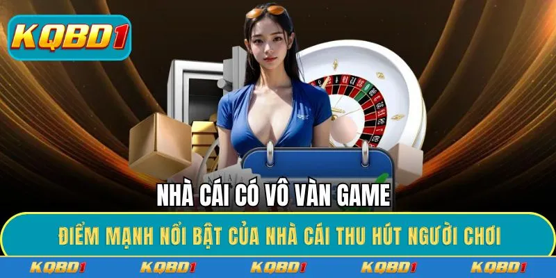 Điểm mạnh nổi bật của nhà cái thu hút người chơi