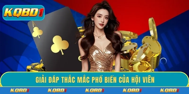 Giải đáp thắc mắc phổ biến của hội viên