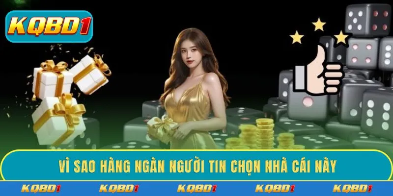 Vì sao hàng ngàn người tin chọn nhà cái này